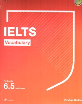 کمبریج آیلتس وکب Ielts Vocabulary (For Bands 6.5 Ande Above)